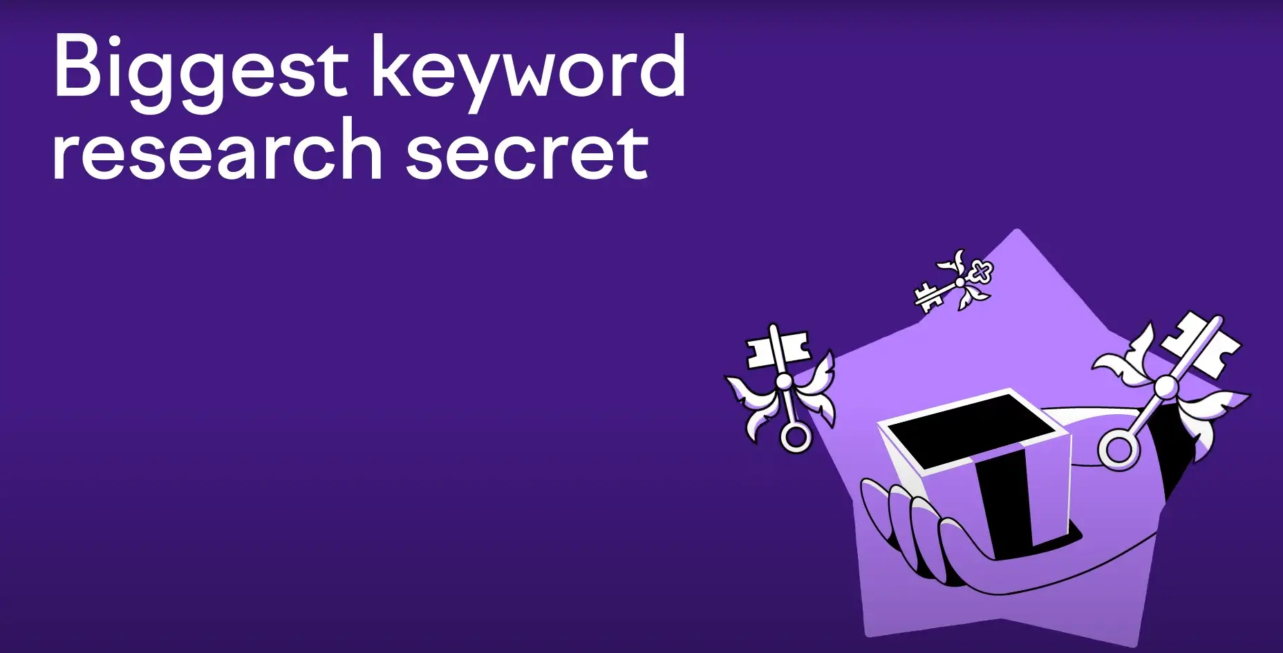 A visually striking purple background with white text stating "Biggest keyword research secret." A stylized illustration of a hand holding a small gift box, surrounded by decorative keys, conveys the idea of unlocking hidden SEO insights.